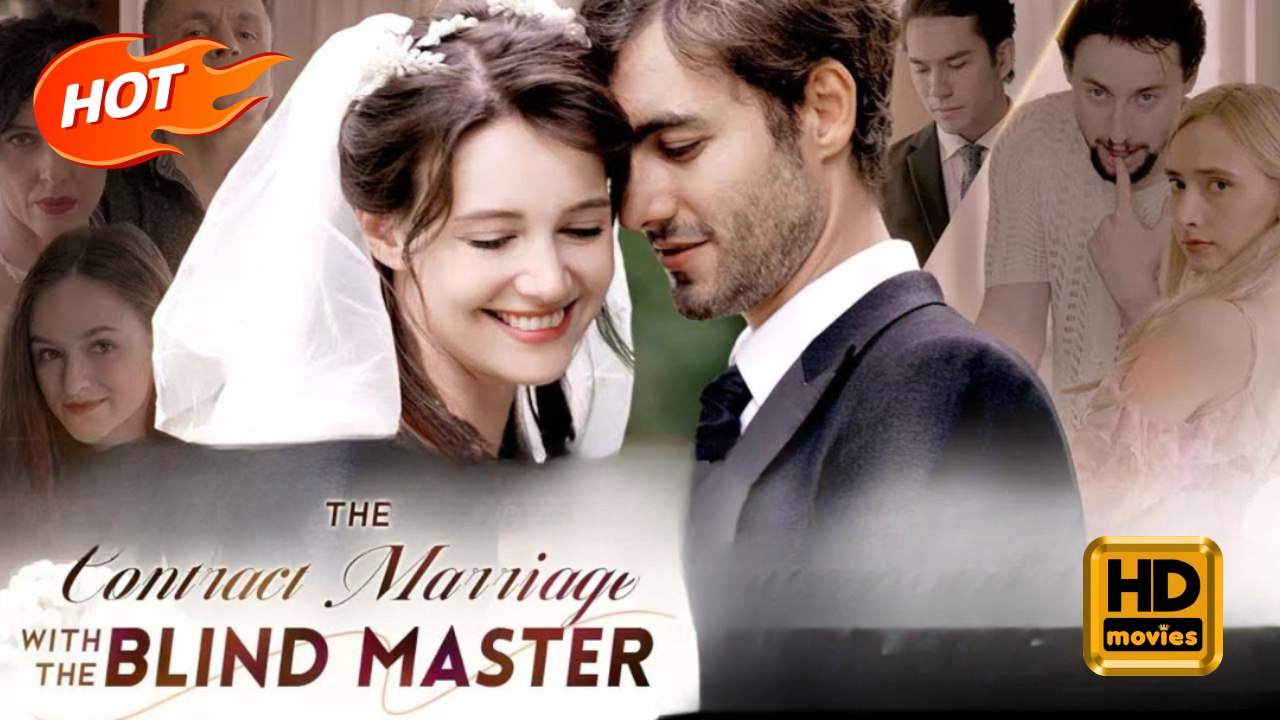 The Contract Marriage With The Blind Master | Full Movie HD - Romance Modern Romantic Regrettable Love Triangle Conspiracy Sentimental France Contemporary All Ages CEO Billionaire Heiress/Socialite Redemption Flash Marriage Contract Lovers Love After Marr