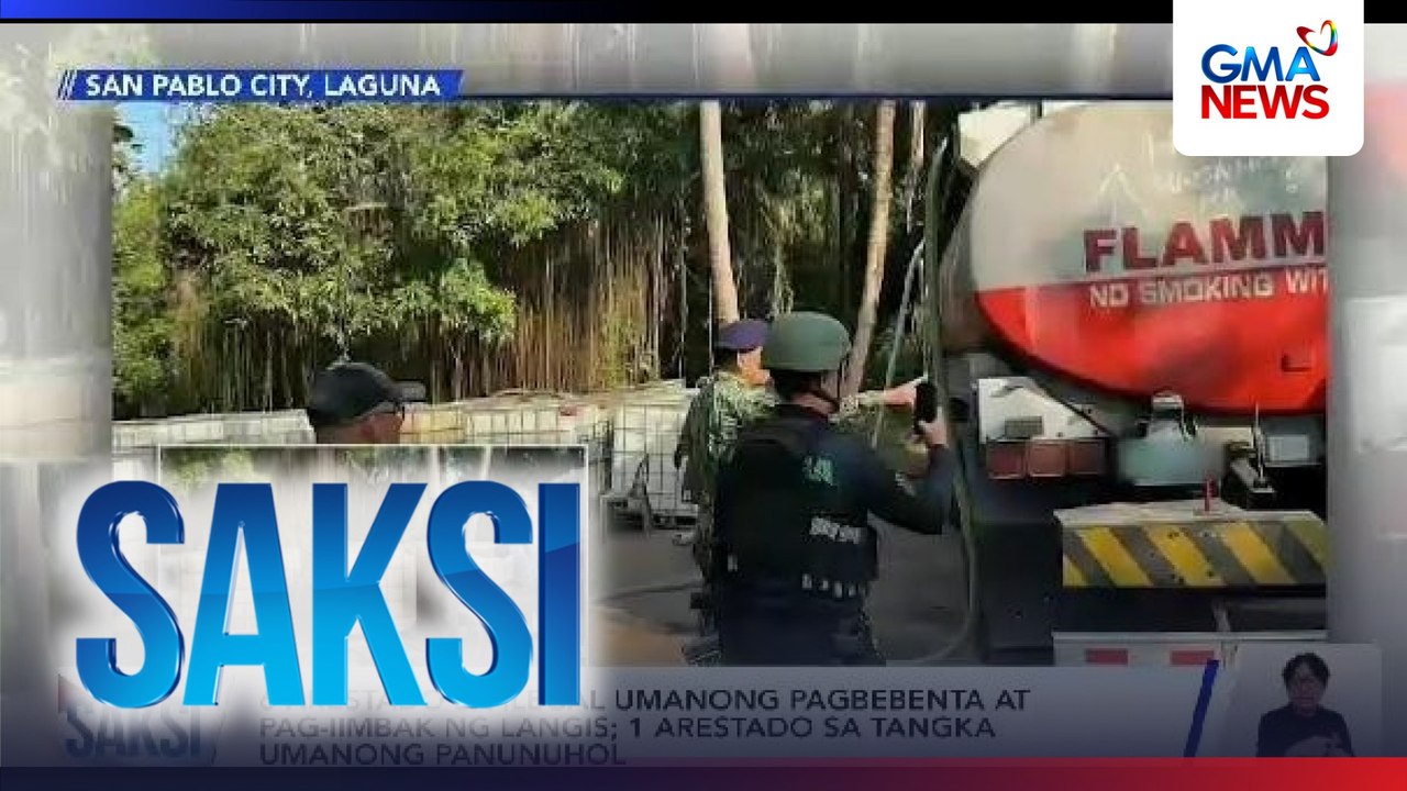 6 arestado sa ilegal umanong pagbebenta at pag-iimbak ng langis; 1 arestado sa tangka umanong panunuhol | Saksi
