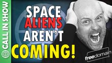 Space Aliens Aren't Coming!