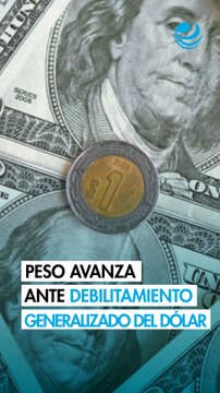 Peso mexicano avanza levemente ante debilitamiento generalizado del dólar