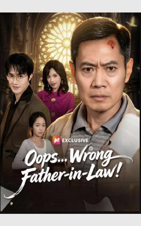 Oops Wrong Father-in-Law- Full Drama Movie English Sub
