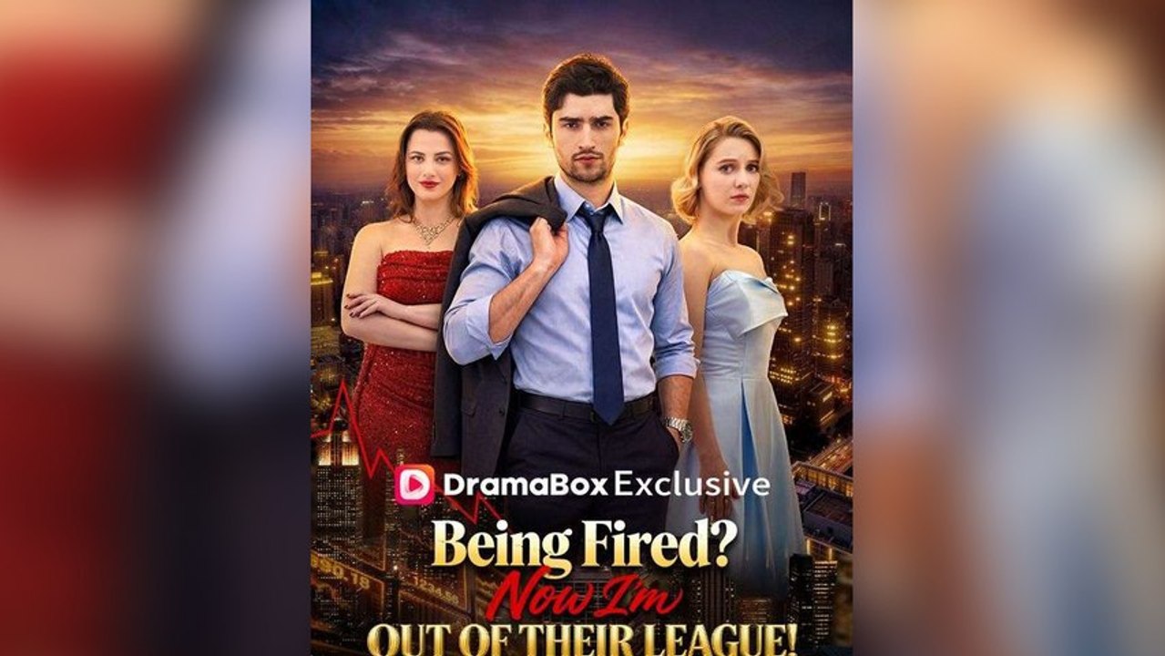 Being Fired? Now I'm Out of Their League! Short Drama