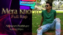 Mera Khoon - Abhijeet Potbhare | मेरा खुन Rap Song