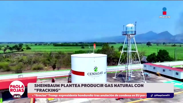 Sheinbaum plantea producir gas natural con “fracking” | DPC con Paola Rojas