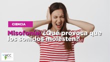 Misofonía: ¿Qué provoca que los sonidos molesten?