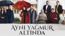 Ayni Yagmur Altinda - Ep 3