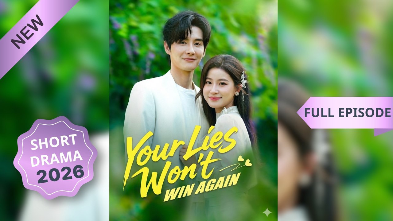 Your Lies Won't Win Again (Dubbed) Chinese Drama