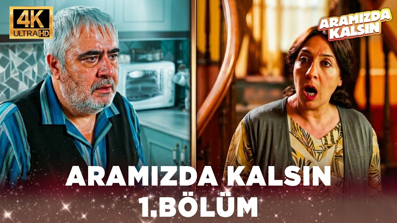 Aramızda Kalsın 1. Bölüm 4K
