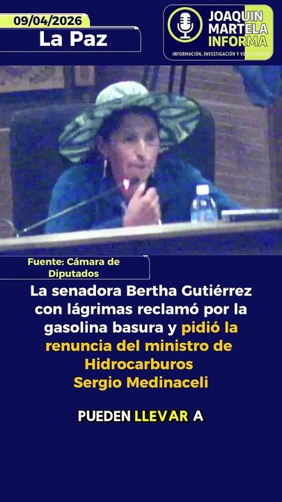 La senadora Bertha Gutiérrez con lágrimas reclamó por la gasolina basura y pidió la renuncia del Ministro de Hidrocarburos Sergio Medinaceli