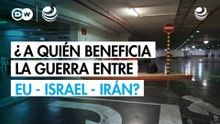 ¿Quién se beneficia de la guerra de EU e Israel contra Irán?