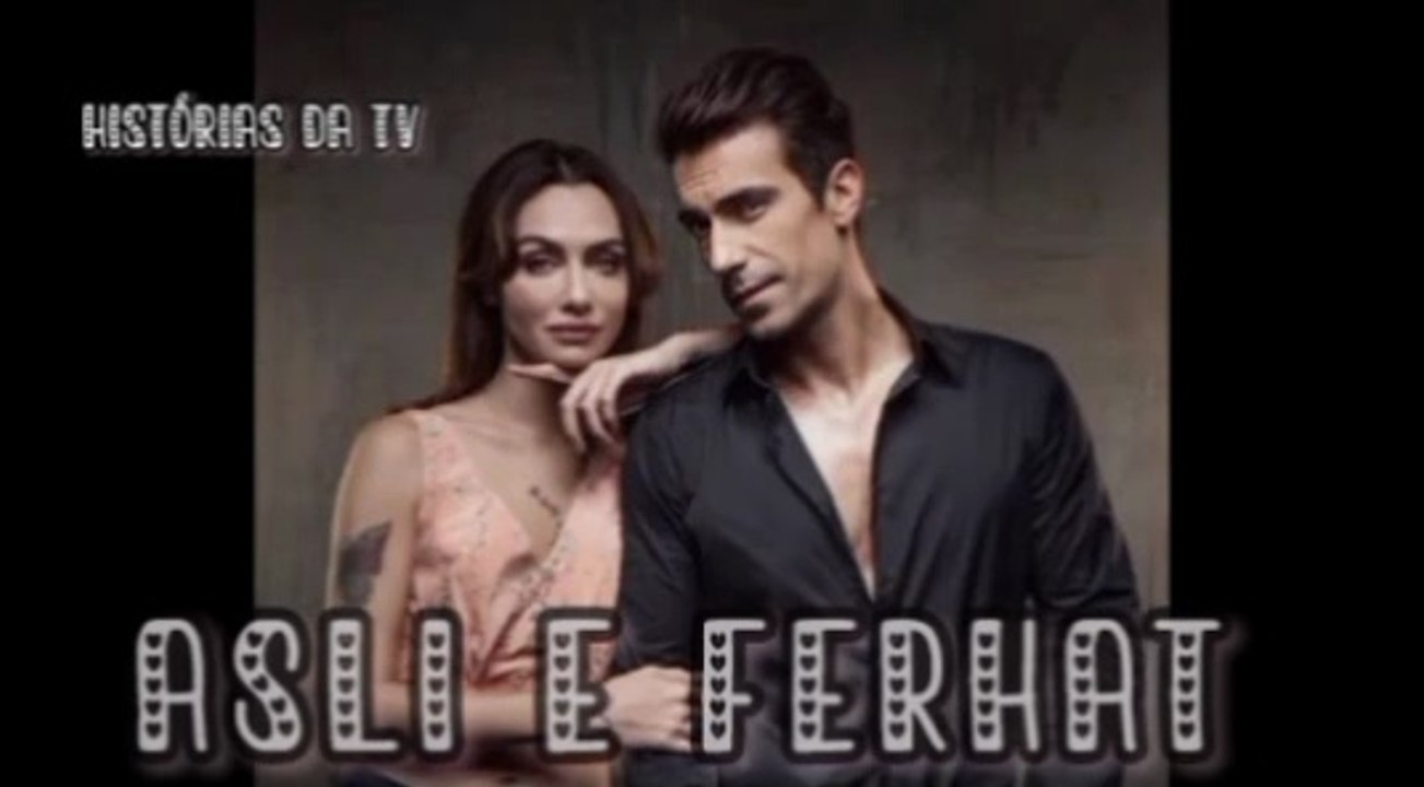 ASLI E FERHAT - PARTE 45 - 1/2 - DUBLADO