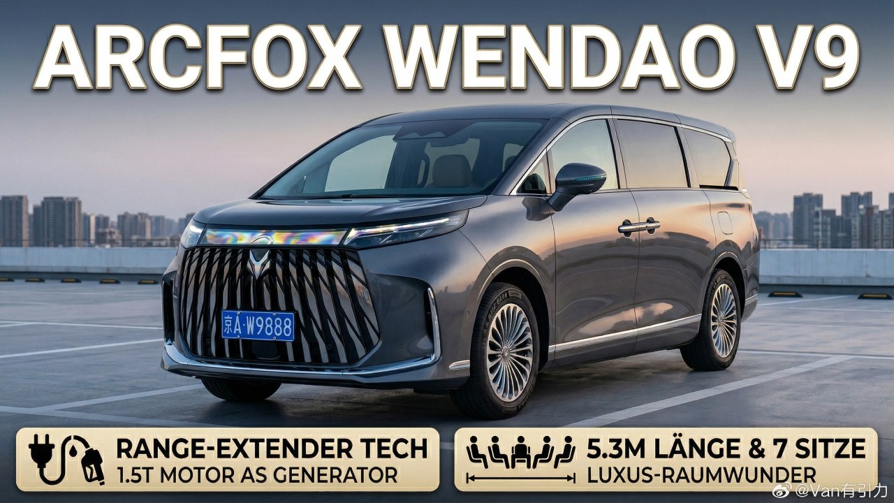2026 arcfox wendao v9: elektro-mpv mit extra reichweite