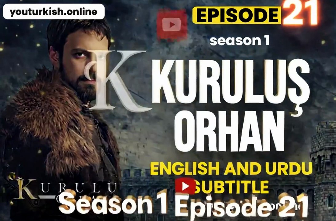 Kuruluş Orhan Season 1 Episode 21 is now available with English & Urdu Subtitles!