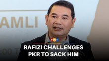 Rafizi defends remarks, challenges PKR to sack him