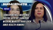 'Irresponsible response': Castro hits VP Sara for wishing Marcos good luck amid health rumors