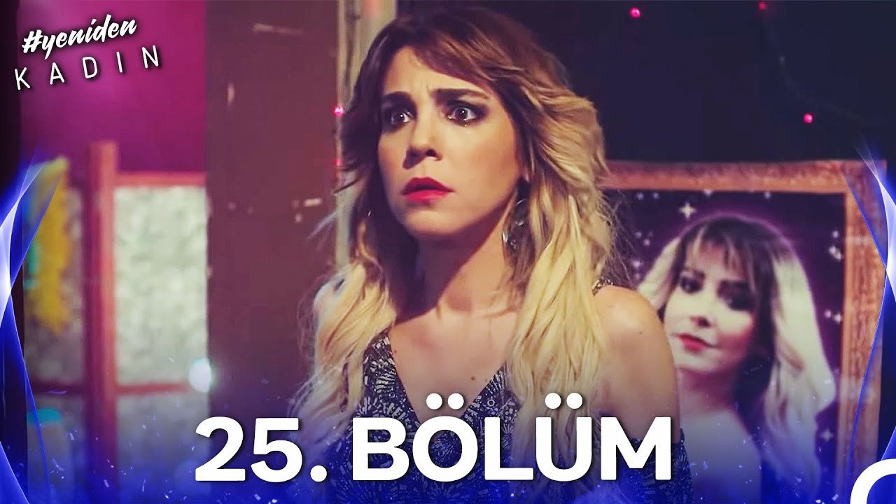 #YENİDEN Kadın 25. Bölüm