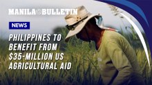 Philippines to benefit from $35-million US agricultural aid