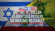 Ano ang Hezbollah at bakit sila patuloy na inaatake ng Israel? | GMA News Feed