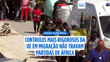 Controlos de fronteira mais rigorosos da UE não conseguem travar partidas de África, diz relatório