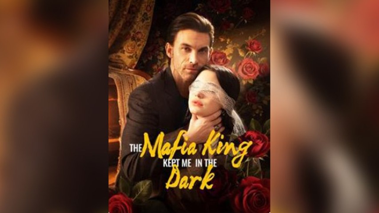 The Mafia King Kept Me in the Dark Short Drama