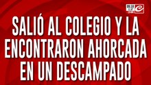 El peor final: salió rumbo al colegio y apareció ahorcada en un descampado