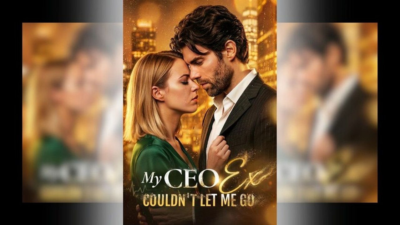My CEO Ex Couldn't Let Me Go Full Movie-Full Episode