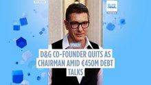 All Dolce, no Gabbana? D&G co-founder quits as chairman amid €450m debt talks