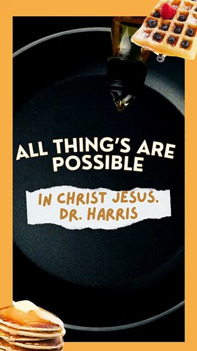 Dr. Harris- All things are Possible