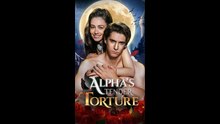 Alpha's Tender Torture FULL MOVIES ENGLISH SUB - Video