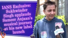 IANS Exclusive: Sukhwinder Singh applauds Sameer Anjaan’s musical journey at his new label launch