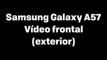 Samsung Galaxy A57 - Vídeo frontal (exterior)