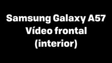 Samsung Galaxy A57 - Vídeo frontal (interior)