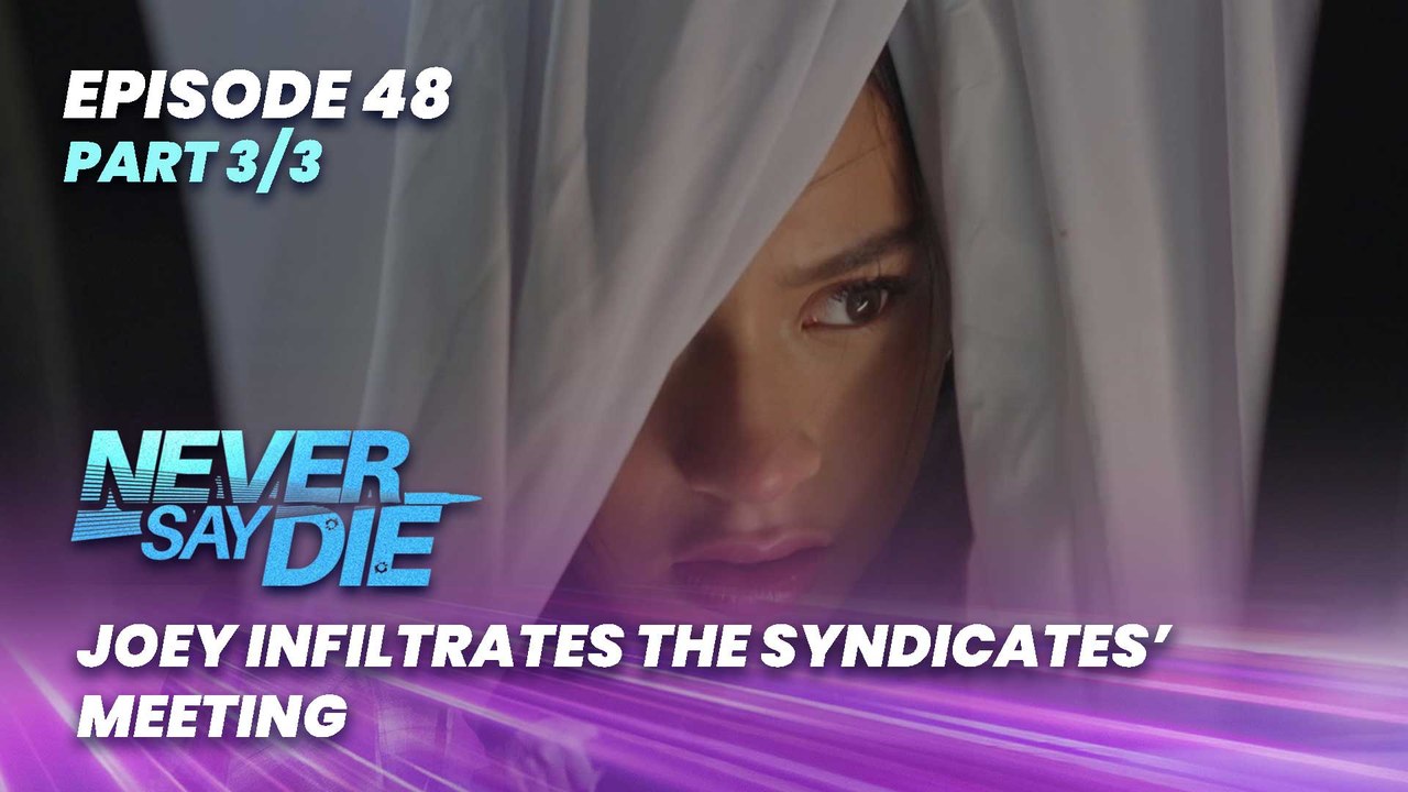 Never Say Die: Joey infiltrates the syndicates’ meeting (Episode 48 - Part 3/3)