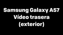 Samsung Galaxy A57 - Vídeo trasera (exterior).mp4