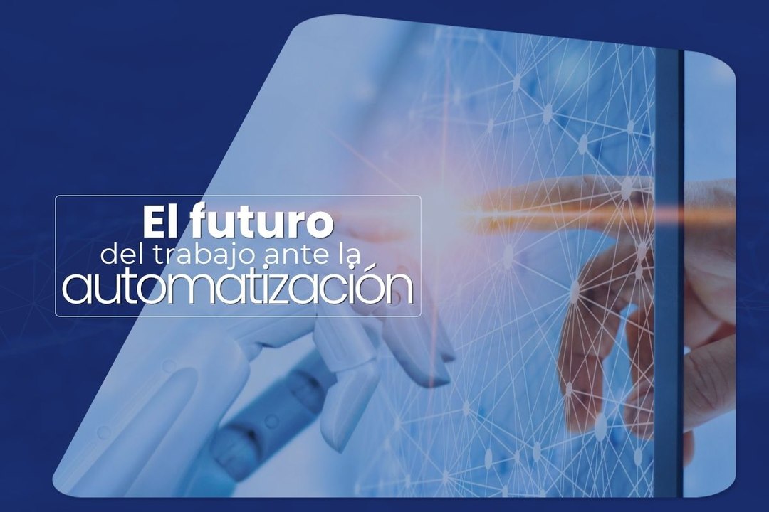 El futuro del trabajo ante la automatización