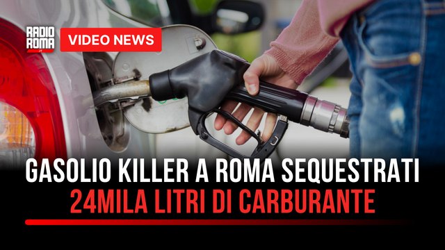 Gasolio killer a Roma, sequestrati 24mila litri di carburante