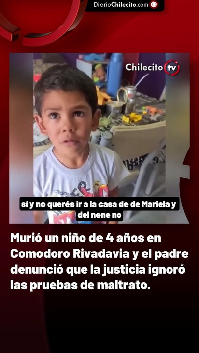 Murió un niño de 4 años en Comodoro Rivadavia y el padre denunció que la justicia ignoró las pruebas de maltrato.