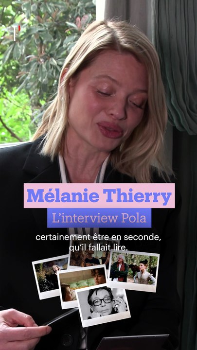 L'interview pola de Mélanie Thierry
