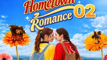 Hometown Romance Episode 2 [ Eng Sub ]