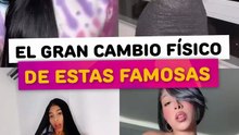 El gran cambio físico de estas famosas