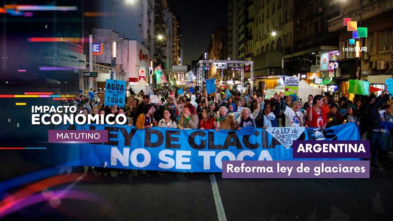 Impacto Económico | Argentina | Reforma ley de glaciares