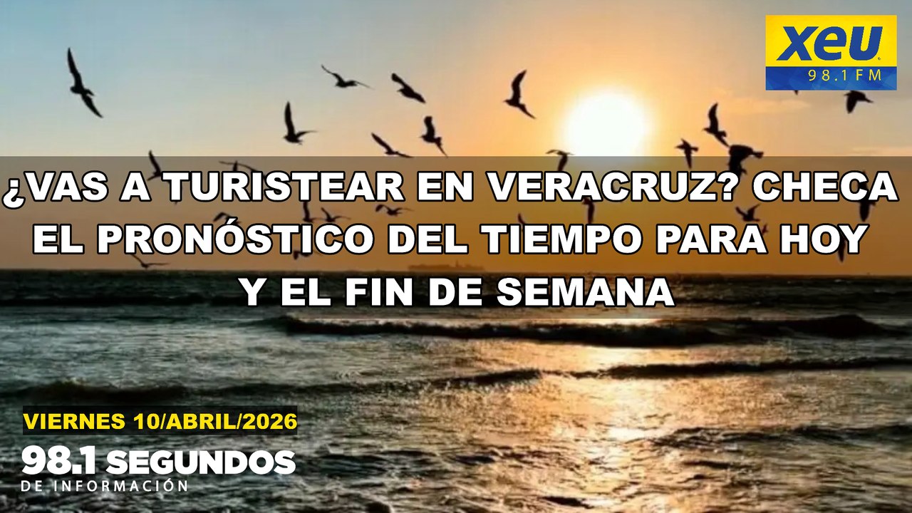 ¿Vas a turistear en Veracruz? Checa el pronóstico del tiempo para hoy y el fin de semana
