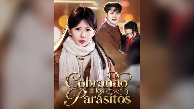 Cobrando A Los ParáSitos Drama Chino