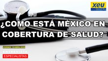 ¿Como está México en cobertura de salud?