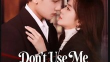 Don't Use Me To Destroy My Man Drama