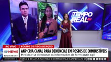 ANP cria canal para denúncias de irregularidades em postos de combustíveis | TEMPO REAL