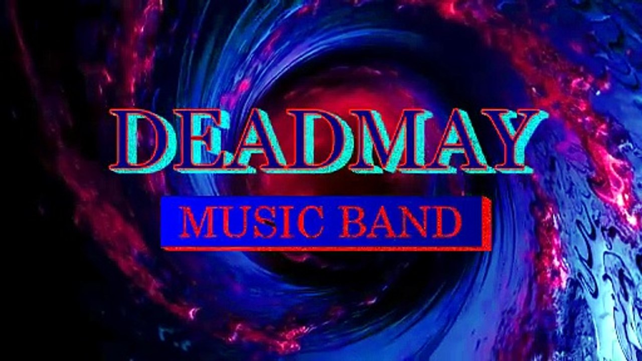 Music band DEAD MAY. The best music for you. Nice to meet you...