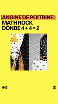 Angine de Poitrine: math rock donde el 4, por alguna razón, es 2