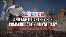 Ano ang Dicastery for Communication ng Vatican? | GMA News Feed