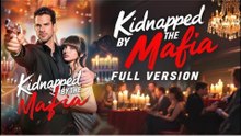 Kidnapped by the Mafia - Full 🍀 🍀💕